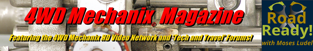 Moses Ludel's 4WD Mechanix Magazine, HD Video Network and Forums
